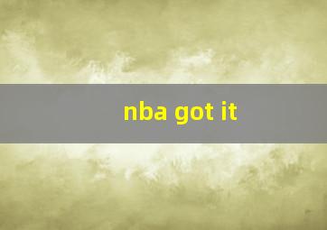 nba got it